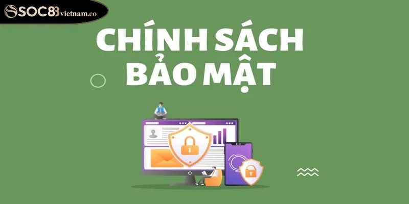Chính sách bảo mật soc88 2 Chính sách lưu trữ dữ liệu