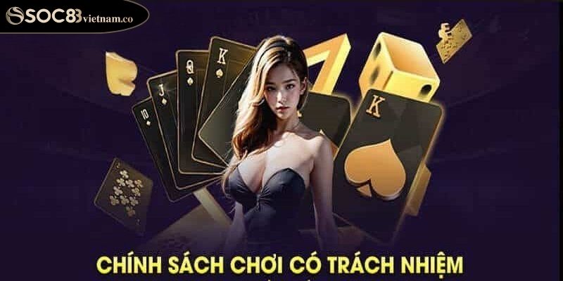 Chơi có trách nhiệm soc88 1 Tầm quan trọng của chơi có trách nhiệm SOC88